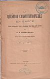 La question constitutionnelle en Grèce. Regime parlementaire, Droit de dissolution, Traite greco-serbe de 1913