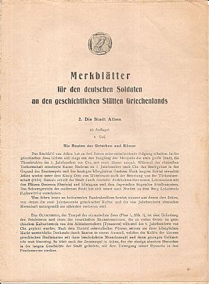 Merkblätter für den deutschen Soldaten an den geschichtlichen Stätten Griechenlands. 2. Die Stadt Athen, (3. Auflage). 1. Teil