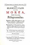 THE PRESENT STATE OF THE MOREA CALLED ANCIENTLY PELOPONNESUS