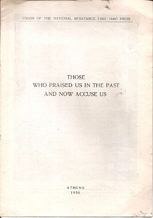 Those who praised us in the past and now accuse us