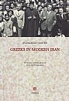 Greeks in Modern Iran. Discovering the past of a prosperous community (1837-2010). With the collaboration of Elli Antoniades