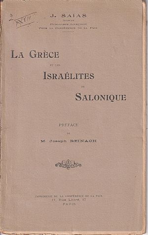 La Grèce et les Israélites de Salonique. Préface de M. Joseph Reinach La Grèce et les Israélites de Salonique. Préface de M. Joseph Reinach